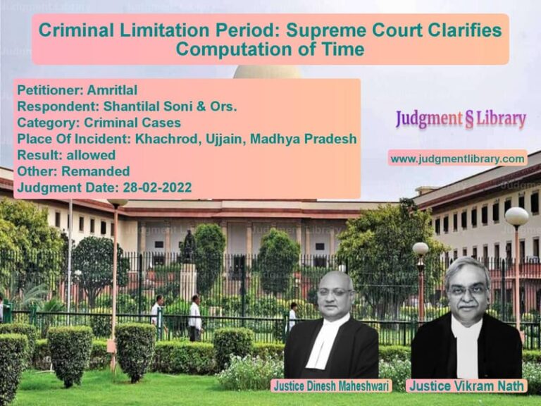 Criminal Limitation Period: Supreme Court Clarifies Computation of Time image for SC Judgment dated 28-02-2022 in the case of Amritlal vs Shantilal Soni & Ors.