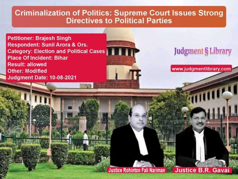 Criminalization of Politics: Supreme Court Issues Strong Directives to Political Parties image for SC Judgment dated 10-08-2021 in the case of Brajesh Singh vs Sunil Arora & Ors.