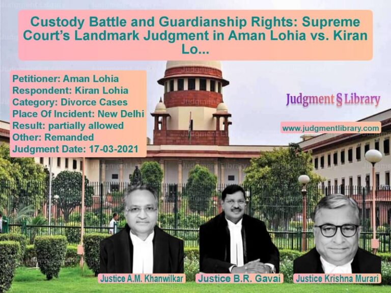 Custody Battle and Guardianship Rights: Supreme Court’s Landmark Judgment in Aman Lohia vs. Kiran Lohia image for SC Judgment dated 17-03-2021 in the case of Aman Lohia vs Kiran Lohia