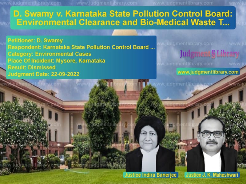 D. Swamy v. Karnataka State Pollution Control Board: Environmental Clearance and Bio-Medical Waste Treatment Facility image for SC Judgment dated 22-09-2022 in the case of D. Swamy vs Karnataka State Pollution Cont
