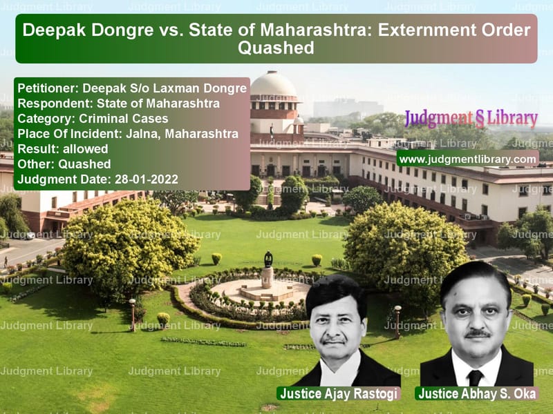 Deepak Dongre vs. State of Maharashtra: Externment Order Quashed image for SC Judgment dated 28-01-2022 in the case of Deepak S/o Laxman Dongre vs State of Maharashtra