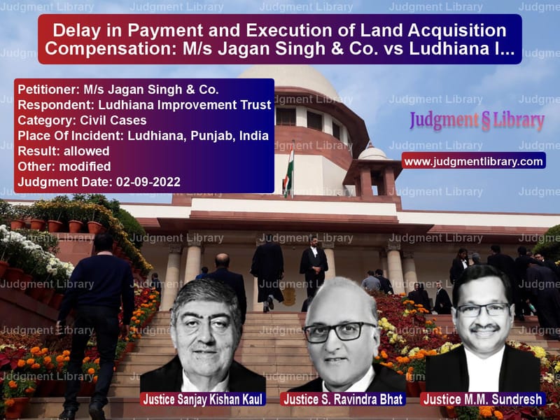 Delay in Payment and Execution of Land Acquisition Compensation: M/s Jagan Singh & Co. vs Ludhiana Improvement Trust image for SC Judgment dated 02-09-2022 in the case of M/s Jagan Singh & Co. vs Ludhiana Improvement Trust