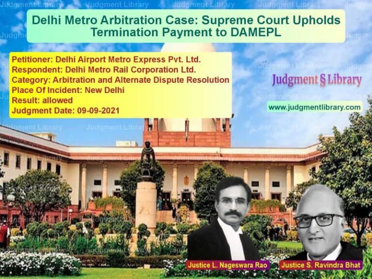 Delhi Metro Arbitration Case: Supreme Court Upholds Termination Payment to DAMEPL image for SC Judgment dated 09-09-2021 in the case of Delhi Airport Metro Express Pv vs Delhi Metro Rail Corporation L