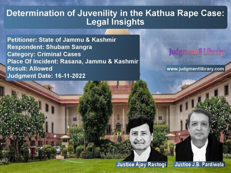 Determination of Juvenility in the Kathua Rape Case: Legal Insights image for SC Judgment dated 16-11-2022 in the case of State of Jammu & Kashmir vs Shubam Sangra