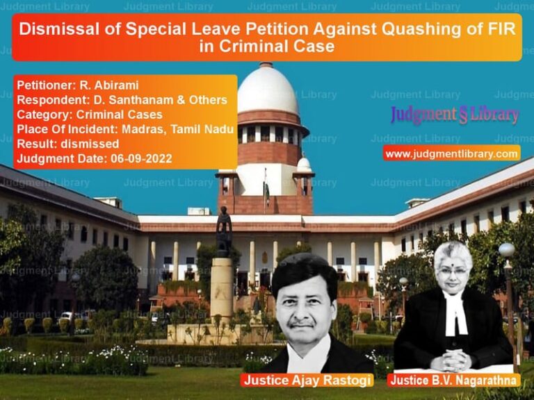 Dismissal of Special Leave Petition Against Quashing of FIR in Criminal Case image for SC Judgment dated 06-09-2022 in the case of R. Abirami vs D. Santhanam & Others