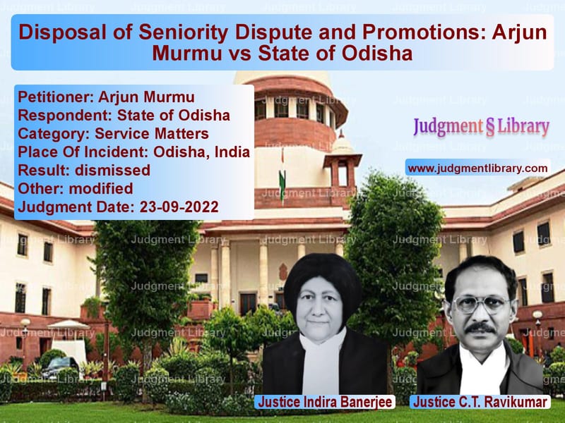 Disposal of Seniority Dispute and Promotions: Arjun Murmu vs State of Odisha image for SC Judgment dated 23-09-2022 in the case of Arjun Murmu vs State of Odisha