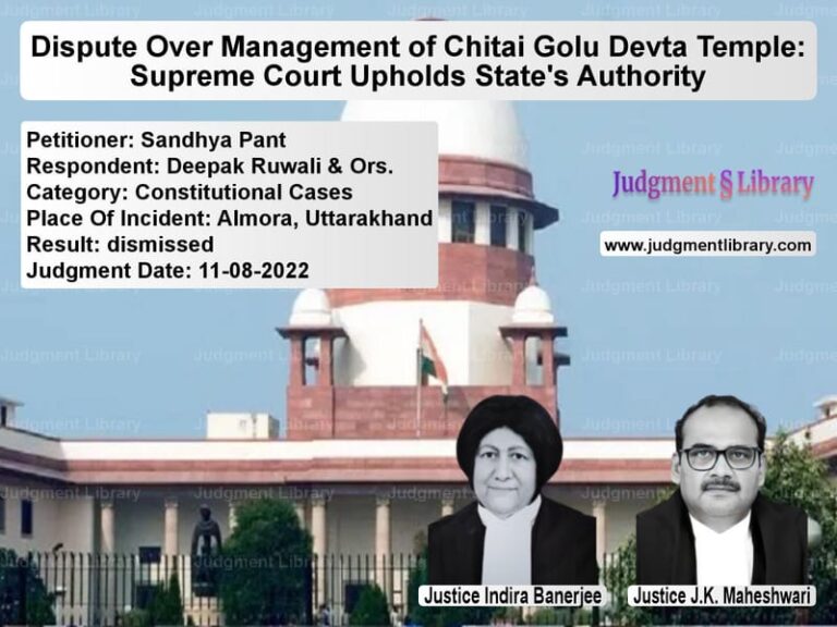 Dispute Over Management of Chitai Golu Devta Temple: Supreme Court Upholds State's Authority image for SC Judgment dated 11-08-2022 in the case of Sandhya Pant vs Deepak Ruwali & Ors.
