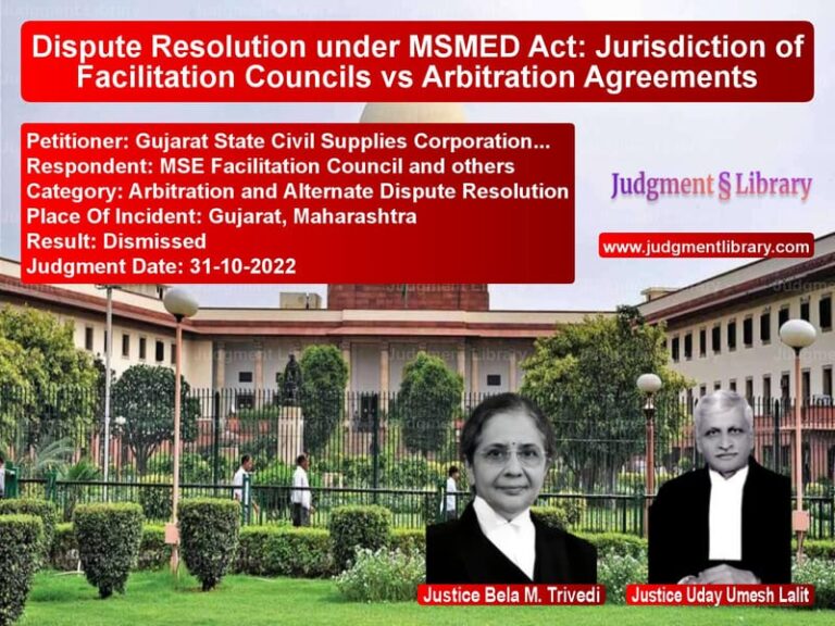 Dispute Resolution under MSMED Act: Jurisdiction of Facilitation Councils vs Arbitration Agreements image for SC Judgment dated 31-10-2022 in the case of Gujarat State Civil Supplies C vs MSE Facilitation Council and o