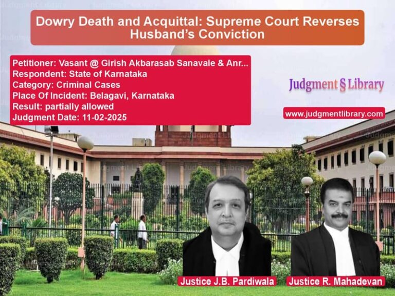 Dowry Death and Acquittal: Supreme Court Reverses Husband’s Conviction image for SC Judgment dated 11-02-2025 in the case of Vasant @ Girish Akbarasab Sana vs State of Karnataka