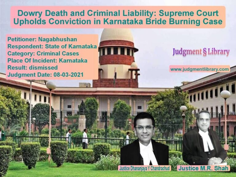 Dowry Death and Criminal Liability: Supreme Court Upholds Conviction in Karnataka Bride Burning Case image for SC Judgment dated 08-03-2021 in the case of Nagabhushan vs State of Karnataka
