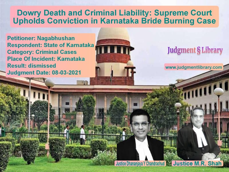 Dowry Death and Criminal Liability: Supreme Court Upholds Conviction in Karnataka Bride Burning Case image for SC Judgment dated 08-03-2021 in the case of Nagabhushan vs State of Karnataka