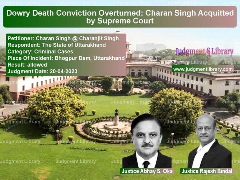 Dowry Death Conviction Overturned: Charan Singh Acquitted by Supreme Court image for SC Judgment dated 20-04-2023 in the case of Charan Singh @ Charanjit Singh vs The State of Uttarakhand