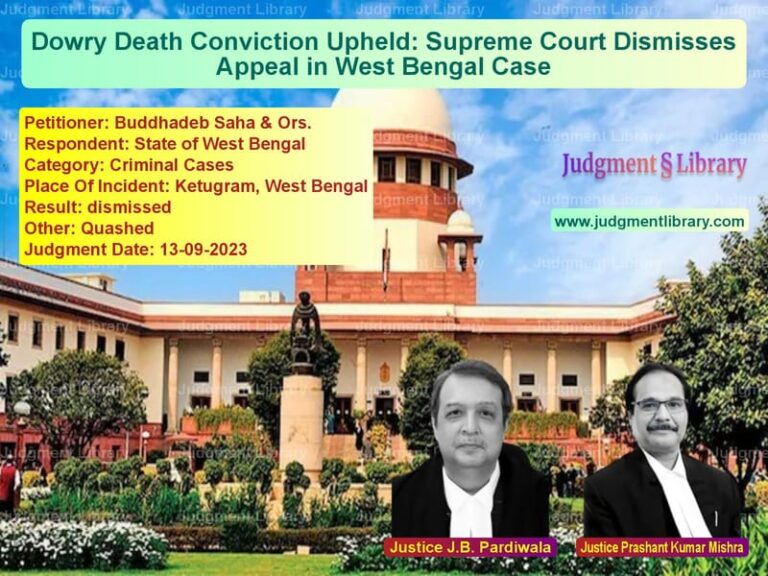 Dowry Death Conviction Upheld: Supreme Court Dismisses Appeal in West Bengal Case image for SC Judgment dated 13-09-2023 in the case of Buddhadeb Saha & Ors. vs State of West Bengal
