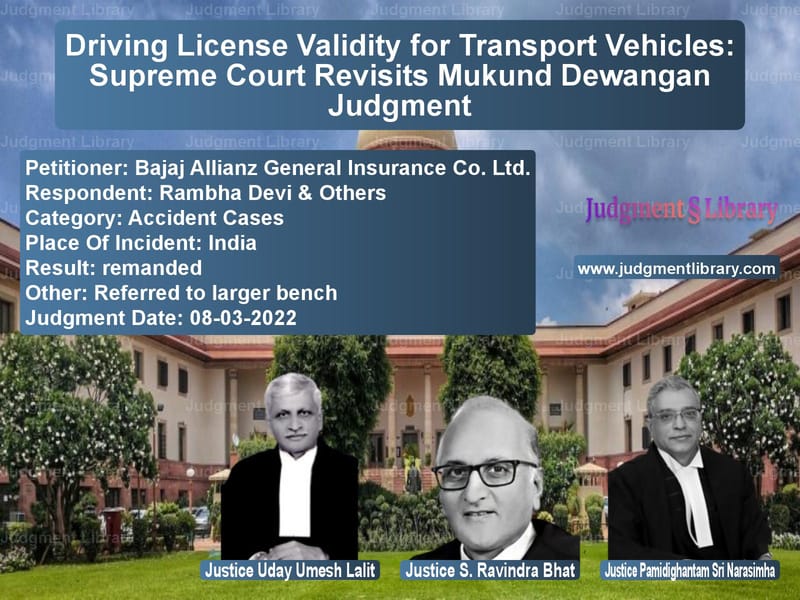 Driving License Validity for Transport Vehicles: Supreme Court Revisits Mukund Dewangan Judgment image for SC Judgment dated 08-03-2022 in the case of Bajaj Allianz General Insuranc vs Rambha Devi & Others