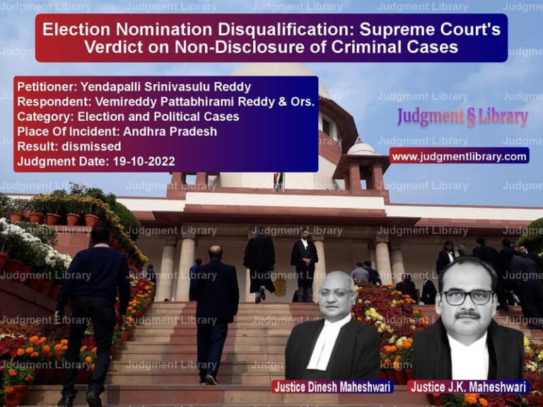 Election Nomination Disqualification: Supreme Court's Verdict on Non-Disclosure of Criminal Cases image for SC Judgment dated 19-10-2022 in the case of Yendapalli Srinivasulu Reddy vs Vemireddy Pattabhirami Reddy &