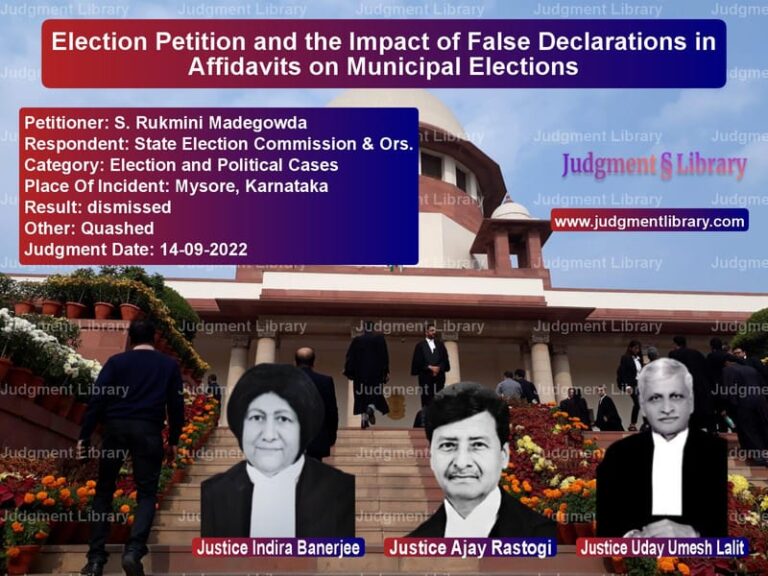 Election Petition and the Impact of False Declarations in Affidavits on Municipal Elections image for SC Judgment dated 14-09-2022 in the case of S. Rukmini Madegowda vs State Election Commission & Or