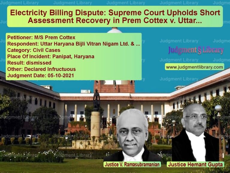 Electricity Billing Dispute: Supreme Court Upholds Short Assessment Recovery in Prem Cottex v. Uttar Haryana Bijli Vitran Nigam Ltd. image for SC Judgment dated 05-10-2021 in the case of M/S Prem Cottex vs Uttar Haryana Bijli Vitran Nig