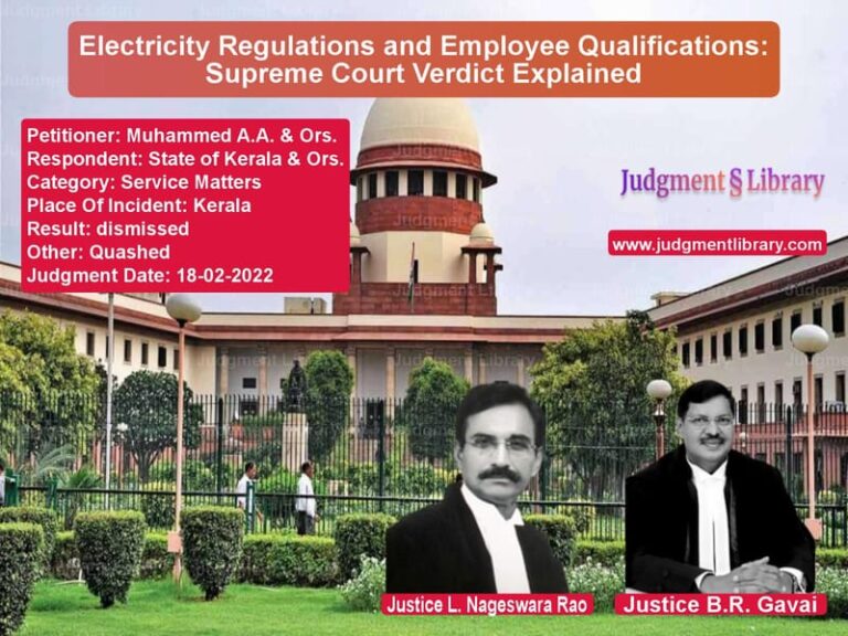 Electricity Regulations and Employee Qualifications: Supreme Court Verdict Explained image for SC Judgment dated 18-02-2022 in the case of Muhammed A.A. & Ors. vs State of Kerala & Ors.