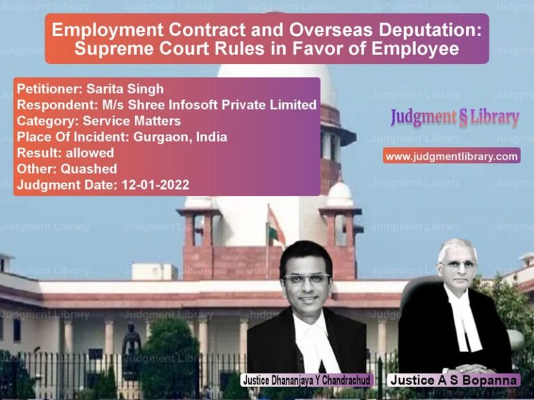 Employment Contract and Overseas Deputation: Supreme Court Rules in Favor of Employee image for SC Judgment dated 12-01-2022 in the case of Sarita Singh vs M/s Shree Infosoft Private Lim