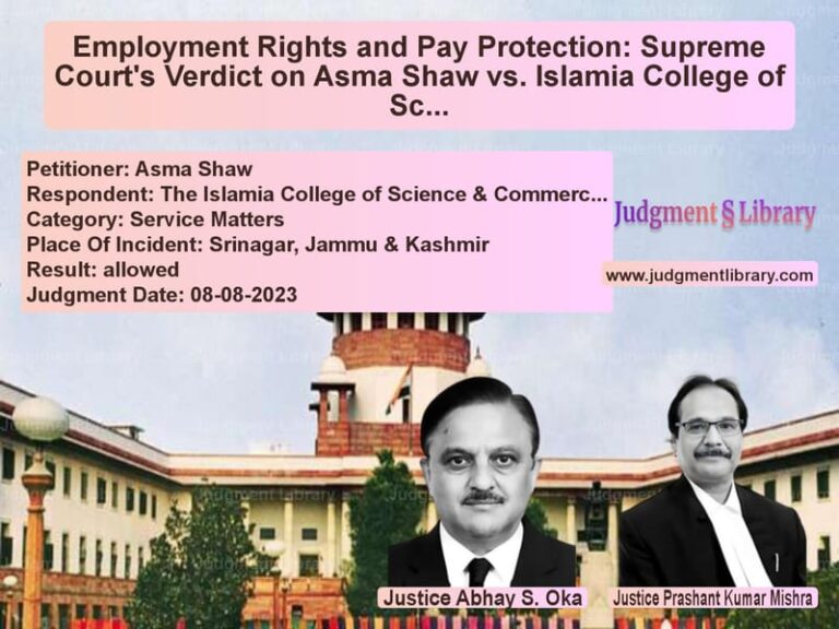 Employment Rights and Pay Protection: Supreme Court's Verdict on Asma Shaw vs. Islamia College of Science & Commerce image for SC Judgment dated 08-08-2023 in the case of Asma Shaw vs The Islamia College of Science