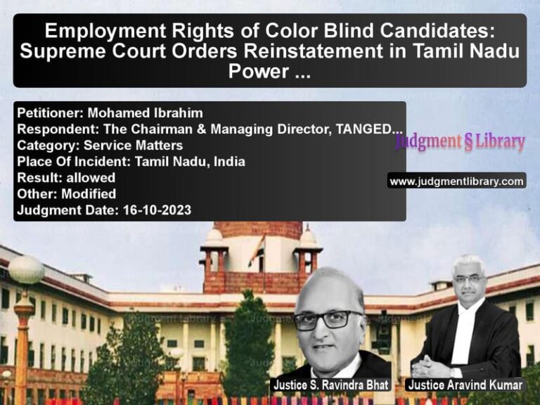 Employment Rights of Color Blind Candidates: Supreme Court Orders Reinstatement in Tamil Nadu Power Corporation image for SC Judgment dated 16-10-2023 in the case of Mohamed Ibrahim vs The Chairman & Managing Direct