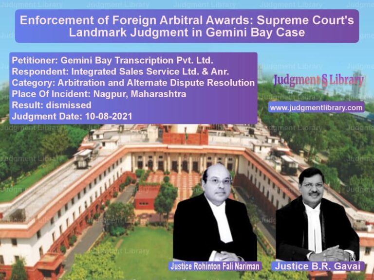 Enforcement of Foreign Arbitral Awards: Supreme Court's Landmark Judgment in Gemini Bay Case image for SC Judgment dated 10-08-2021 in the case of Gemini Bay Transcription Pvt. vs Integrated Sales Service Ltd.