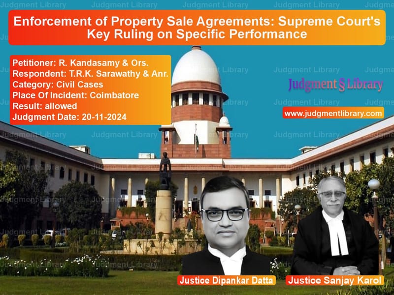 Enforcement of Property Sale Agreements: Supreme Court's Key Ruling on Specific Performance image for SC Judgment dated 20-11-2024 in the case of R. Kandasamy & Ors. vs T.R.K. Sarawathy & Anr.