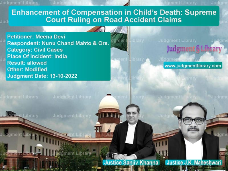 Enhancement of Compensation in Child’s Death: Supreme Court Ruling on Road Accident Claims image for SC Judgment dated 13-10-2022 in the case of Meena Devi vs Nunu Chand Mahto & Ors.