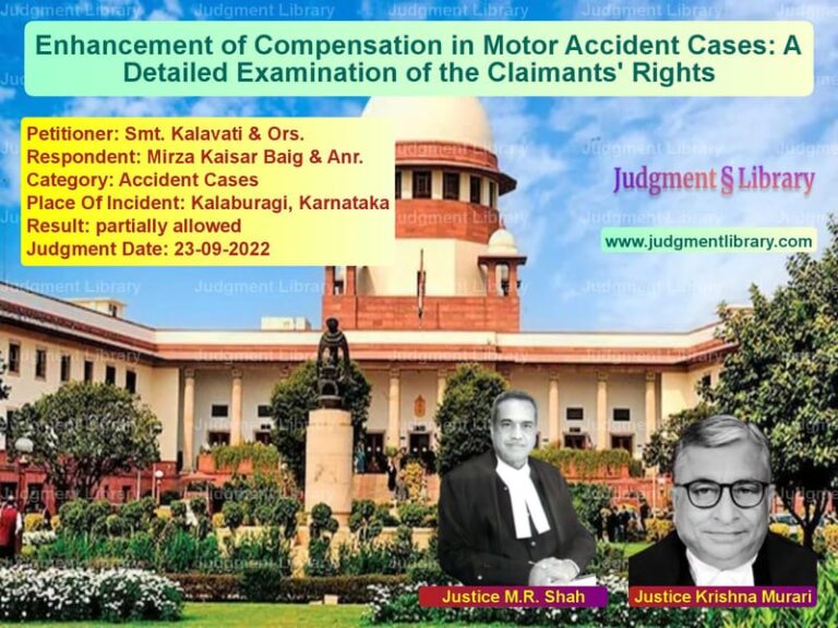 Enhancement of Compensation in Motor Accident Cases: A Detailed Examination of the Claimants' Rights image for SC Judgment dated 23-09-2022 in the case of Smt. Kalavati & Ors. vs Mirza Kaisar Baig & Anr.