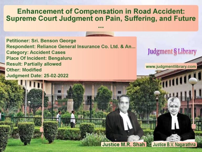 Enhancement of Compensation in Road Accident: Supreme Court Judgment on Pain, Suffering, and Future Loss image for SC Judgment dated 25-02-2022 in the case of Sri. Benson George vs Reliance General Insurance Co.