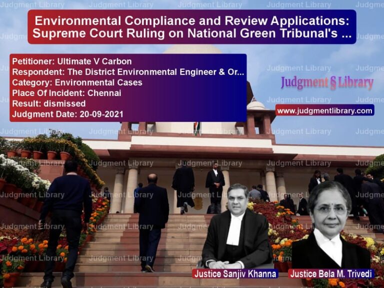 Environmental Compliance and Review Applications: Supreme Court Ruling on National Green Tribunal's Order image for SC Judgment dated 20-09-2021 in the case of Ultimate V Carbon vs The District Environmental Eng