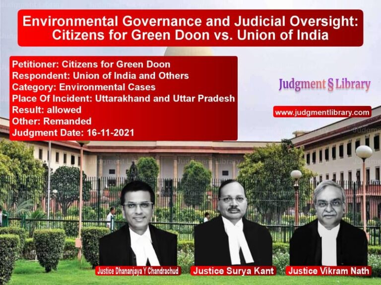 Environmental Governance and Judicial Oversight: Citizens for Green Doon vs. Union of India image for SC Judgment dated 16-11-2021 in the case of Citizens for Green Doon vs Union of India and Others