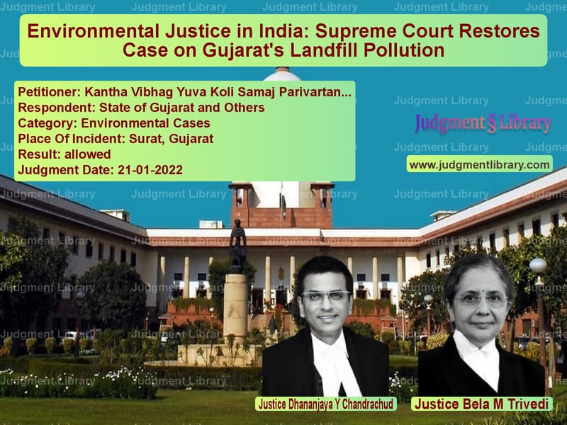 Environmental Justice in India: Supreme Court Restores Case on Gujarat's Landfill Pollution image for SC Judgment dated 21-01-2022 in the case of Kantha Vibhag Yuva Koli Samaj vs State of Gujarat and Others