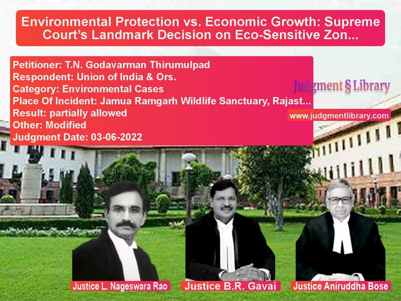 Environmental Protection vs. Economic Growth: Supreme Court’s Landmark Decision on Eco-Sensitive Zones image for SC Judgment dated 03-06-2022 in the case of T.N. Godavarman Thirumulpad vs Union of India & Ors.