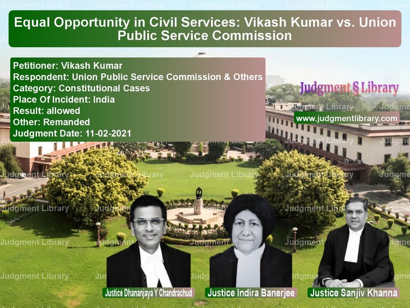 Equal Opportunity in Civil Services: Vikash Kumar vs. Union Public Service Commission image for SC Judgment dated 11-02-2021 in the case of Vikash Kumar vs Union Public Service Commissio