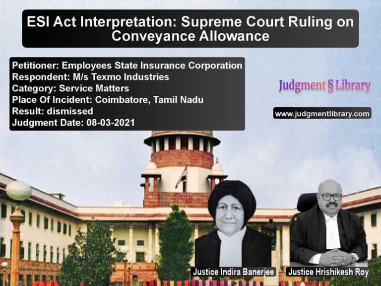 ESI Act Interpretation: Supreme Court Ruling on Conveyance Allowance image for SC Judgment dated 08-03-2021 in the case of Employees State Insurance Corp vs M/s Texmo Industries