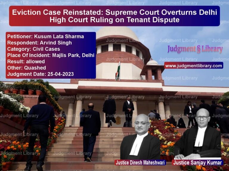 Eviction Case Reinstated: Supreme Court Overturns Delhi High Court Ruling on Tenant Dispute image for SC Judgment dated 25-04-2023 in the case of Kusum Lata Sharma vs Arvind Singh