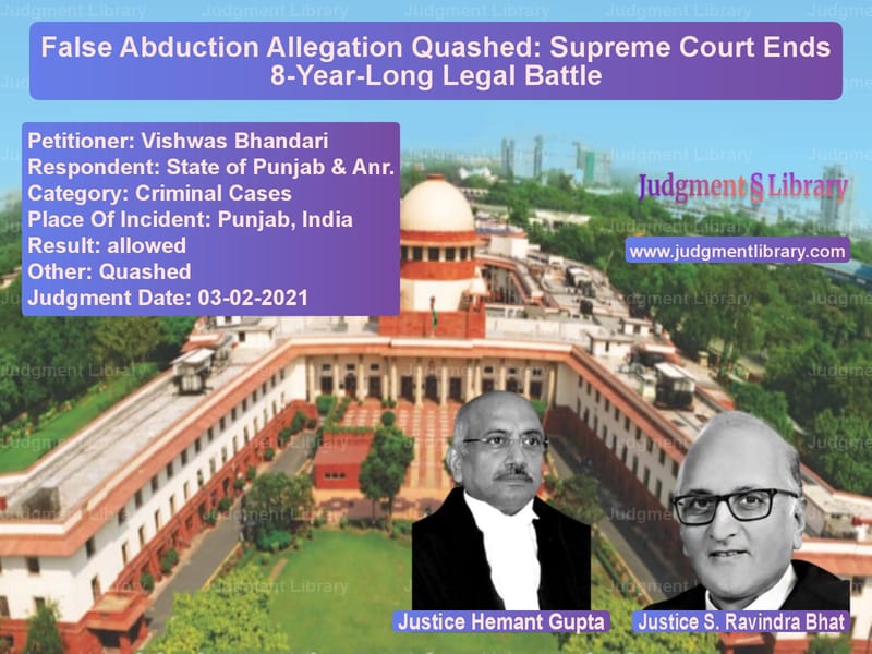 False Abduction Allegation Quashed: Supreme Court Ends 8-Year-Long Legal Battle image for SC Judgment dated 03-02-2021 in the case of Vishwas Bhandari vs State of Punjab & Anr.