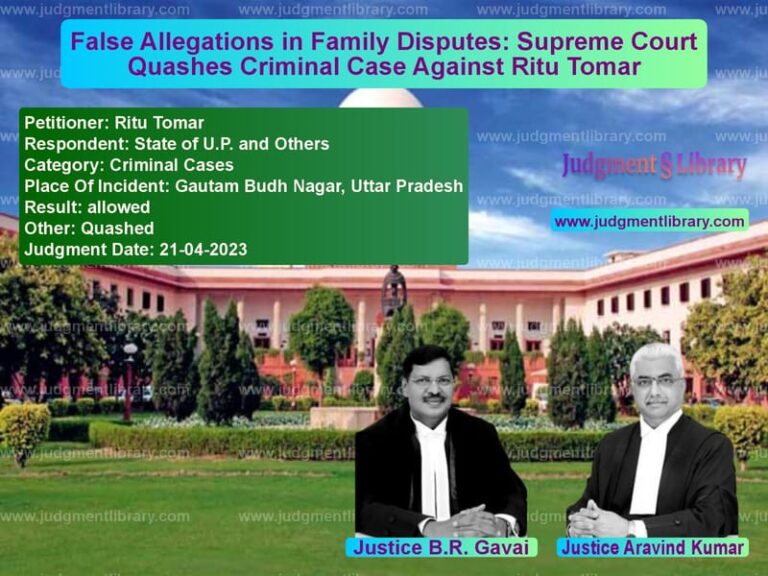 False Allegations in Family Disputes: Supreme Court Quashes Criminal Case Against Ritu Tomar image for SC Judgment dated 21-04-2023 in the case of Ritu Tomar vs State of U.P. and Others