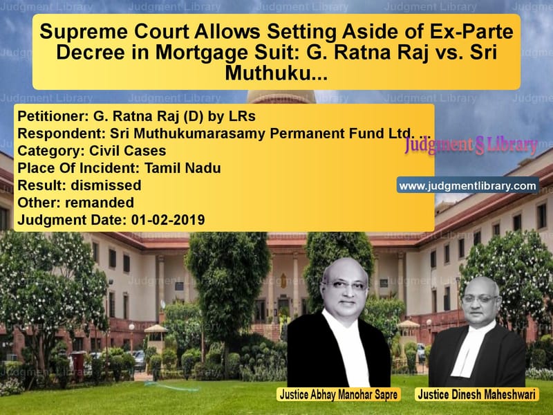 Featured image for Supreme Court Judgment dated 01-02-2019 in case of petitioner name G. Ratna Raj (D) by LRs vs Sri Muthukumarasamy Permanent