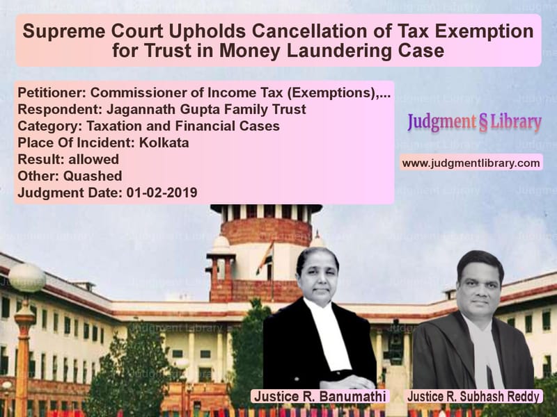 Featured image for Supreme Court Judgment dated 01-02-2019 in case of petitioner name Commissioner of Income Tax (Ex vs Jagannath Gupta Family Trust