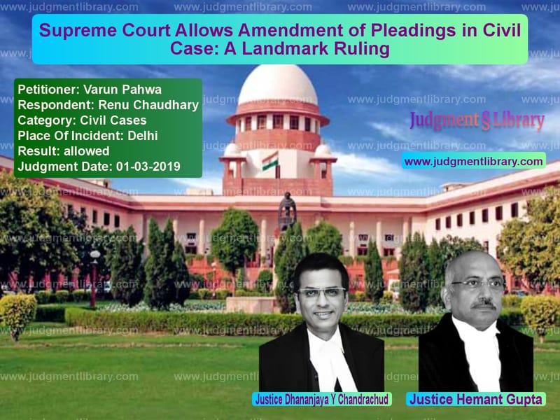 Featured image for Supreme Court Judgment dated 01-03-2019 in case of petitioner name Varun Pahwa vs Renu Chaudhary