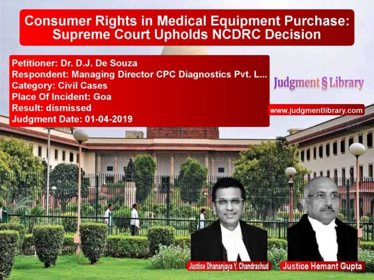 Featured image for Supreme Court Judgment dated 01-04-2019 in case of petitioner name Dr. D.J. De Souza vs Managing Director CPC Diagnost