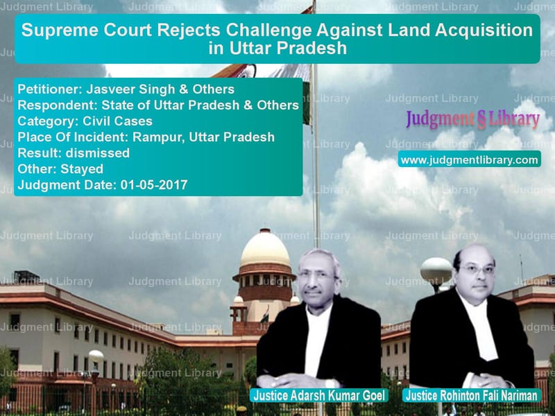 Featured image for Supreme Court Judgment dated 01-05-2017 in case of petitioner name Jasveer Singh & Others vs State of Uttar Pradesh & Other