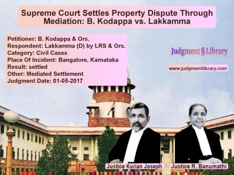 Featured image for Supreme Court Judgment dated 01-05-2017 in case of petitioner name B. Kodappa & Ors. vs Lakkamma (D) by LRS & Ors.