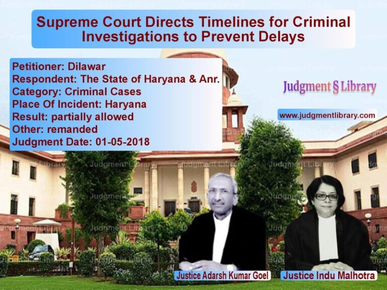 Featured image for Supreme Court Judgment dated 01-05-2018 in case of petitioner name Dilawar vs The State of Haryana & Anr.