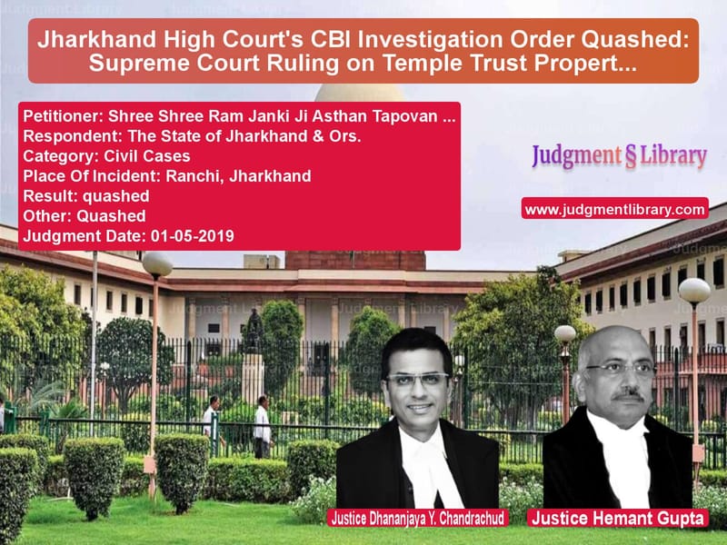 Featured image for Supreme Court Judgment dated 01-05-2019 in case of petitioner name Shree Shree Ram Janki Ji Astha vs The State of Jharkhand & Ors.