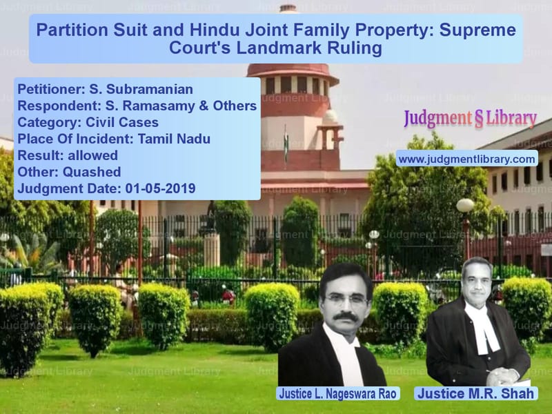 Featured image for Supreme Court Judgment dated 01-05-2019 in case of petitioner name S. Subramanian vs S. Ramasamy & Others