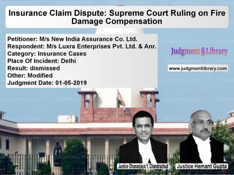 Featured image for Supreme Court Judgment dated 01-05-2019 in case of petitioner name M/s New India Assurance Co. Lt vs M/s Luxra Enterprises Pvt. Ltd