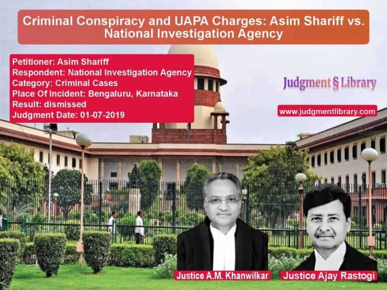 Featured image for Supreme Court Judgment dated 01-07-2019 in case of petitioner name Asim Shariff vs National Investigation Agency